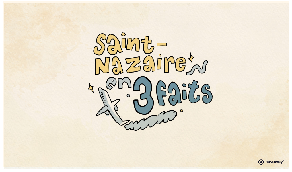 10 saint nazaire en 3 faits poi grand